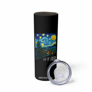 Let It Gogh Funny Vincent Van Gogh Skinny Tumbler Starry Night Design Art Lover TS11 Print Your Wear