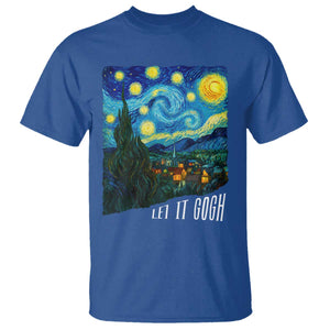 Let It Gogh Funny Vincent Van Gogh T Shirt Starry Night Design Art Lover TS11 Royal Blue Print Your Wear