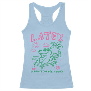 Later Gator School's Out for Summer Racerback Tank Top Funny Last Day of School TS11 Light Blue Print Your Wear