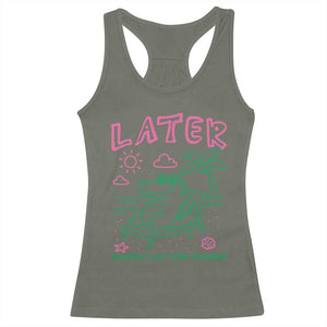 Later Gator School's Out for Summer Racerback Tank Top Funny Last Day of School TS11 Military Green Print Your Wear