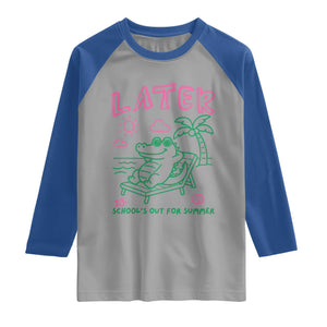 Later Gator School's Out for Summer Raglan Shirt Funny Last Day of School TS11 Sport Gray Royal Print Your Wear