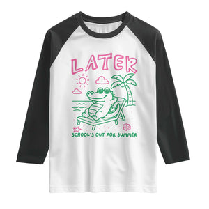 Later Gator School's Out for Summer Raglan Shirt Funny Last Day of School TS11 White Black Print Your Wear