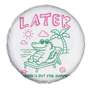 Later Gator School's Out for Summer Spare Tire Cover Funny Last Day of School TS11 Print Your Wear