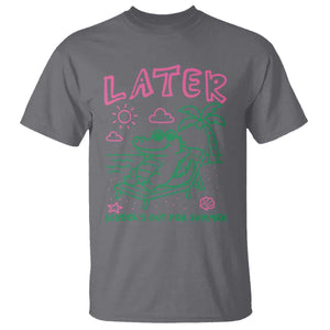 Later Gator School's Out for Summer T Shirt Funny Last Day of School TS11 Charcoal Print Your Wear