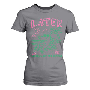 Later Gator School's Out for Summer T Shirt For Women Funny Last Day of School TS11 Charcoal Print Your Wear
