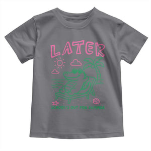 Later Gator School's Out for Summer Toddler T Shirt Funny Last Day of School TS11 Charcoal Print Your Wear