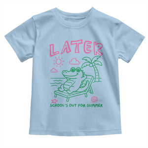Later Gator School's Out for Summer Toddler T Shirt Funny Last Day of School TS11 Light Blue Print Your Wear