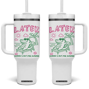 Later Gator School's Out for Summer Tumbler With Handle Funny Last Day of School TS11 One Size: 40 oz White Print Your Wear