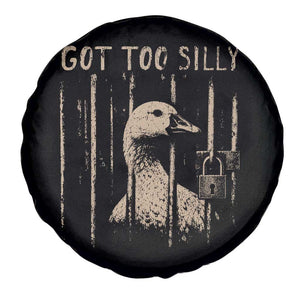 Got Too Silly Spare Tire Cover Funny Goose Jailbird Prison TS11 Print Your Wear