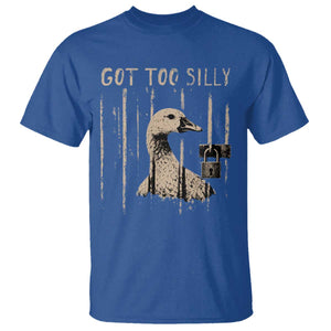 Got Too Silly T Shirt Funny Goose Jailbird Prison TS11 Royal Blue Print Your Wear
