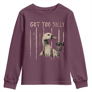Got Too Silly Youth Sweatshirt Funny Goose Jailbird Prison TS11 Maroon Print Your Wear