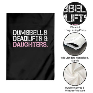 Dumbbells Deadlifts And Daughters Garden Flag Funny Gym Girl Dad