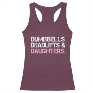 Dumbbells Deadlifts And Daughters Racerback Tank Top Funny Gym Girl Dad