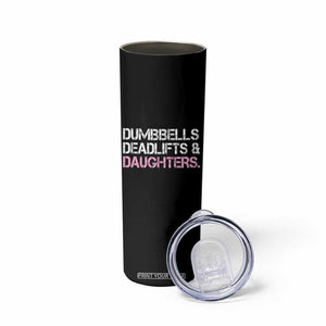 Dumbbells Deadlifts And Daughters Skinny Tumbler Funny Gym Girl Dad