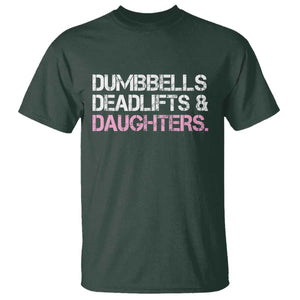 Dumbbells Deadlifts And Daughters T Shirt Funny Gym Girl Dad