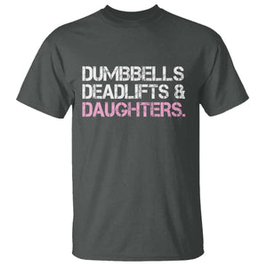 Dumbbells Deadlifts And Daughters T Shirt Funny Gym Girl Dad