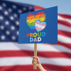 Funny Proud Dad LGBTQ Protest Sign LGBT Transgender Flag Heart Fathers Day TS11 Horizontal 18" × 24" Blue Print Your Wear