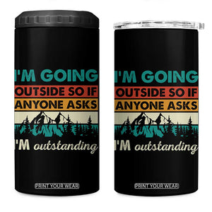 Funny I m Going Outside So If Anyone Asks I m Outstanding 4 in 1 Can Cooler Tumbler Hiking Camping TS11 One Size: 16 oz Black Print Your Wear