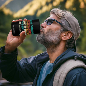 Funny I m Going Outside So If Anyone Asks I m Outstanding 4 in 1 Can Cooler Tumbler Hiking Camping TS11 Print Your Wear