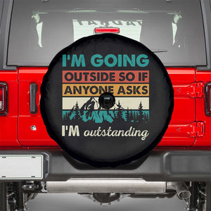 Funny I m Going Outside So If Anyone Asks I m Outstanding Spare Tire Cover Hiking Camping TS11 Black Print Your Wear
