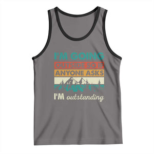 Funny I m Going Outside So If Anyone Asks I m Outstanding Tank Top Hiking Camping TS11 Deep Heather Black Print Your Wear