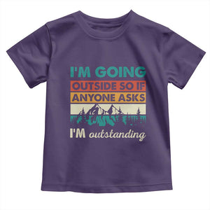 Funny I m Going Outside So If Anyone Asks I m Outstanding Toddler T Shirt Hiking Camping TS11 Purple Print Your Wear