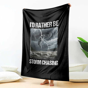 Funny I Would Rather Be Storm Chasing Throw Blanket Storm Tornado Lover TS11 Print Your Wear