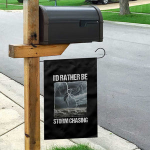 Funny I Would Rather Be Storm Chasing Garden Flag Storm Tornado Lover TS11 Print Your Wear