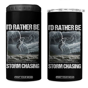 Funny I Would Rather Be Storm Chasing 4 in 1 Can Cooler Tumbler Storm Tornado Lover TS11 One Size: 16 oz Black Print Your Wear