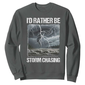 Funny I Would Rather Be Storm Chasing Sweatshirt Storm Tornado Lover TS11 Dark Heather Print Your Wear