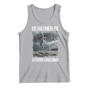 Funny I Would Rather Be Storm Chasing Tank Top Storm Tornado Lover TS11 Athletic Heather Print Your Wear