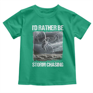 Funny I Would Rather Be Storm Chasing Toddler T Shirt Storm Tornado Lover TS11 Irish Green Print Your Wear
