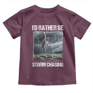 Funny I Would Rather Be Storm Chasing Toddler T Shirt Storm Tornado Lover TS11 Maroon Print Your Wear