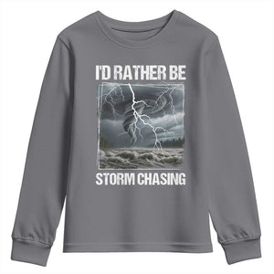 Funny I Would Rather Be Storm Chasing Youth Sweatshirt Storm Tornado Lover TS11 Charcoal Print Your Wear