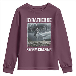 Funny I Would Rather Be Storm Chasing Youth Sweatshirt Storm Tornado Lover TS11 Maroon Print Your Wear
