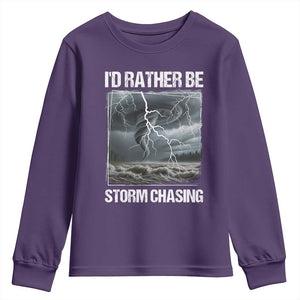 Funny I Would Rather Be Storm Chasing Youth Sweatshirt Storm Tornado Lover TS11 Purple Print Your Wear