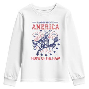 Funny 4th of July Western Cowboy Youth Sweatshirt America Land Of The Yee Home Of The Haw TS11 White Print Your Wear