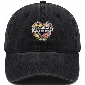 Funny Radicalized By Basic Decency Washed Cotton Baseball Cap Women Floral Heart TS11 Print Your Wear