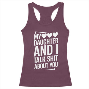 My Daughter And I Talk Shit About You Racerback Tank Top Funny Mom TS11 Maroon Print Your Wear