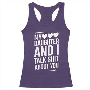 My Daughter And I Talk Shit About You Racerback Tank Top Funny Mom TS11 Purple Print Your Wear