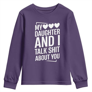 My Daughter And I Talk Shit About You Youth Sweatshirt Funny Mom TS11 Purple Print Your Wear
