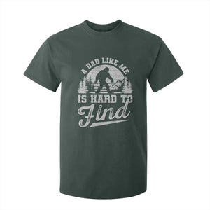 Funny A Dad Like Me Is Hard To Find T Shirt For Kid Bigfoot Dad Fathers Day TS11 Dark Forest Green Print Your Wear