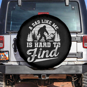 Funny A Dad Like Me Is Hard To Find Spare Tire Cover Bigfoot Dad Fathers Day TS11 No hole Black Print Your Wear