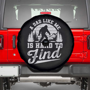 Funny A Dad Like Me Is Hard To Find Spare Tire Cover Bigfoot Dad Fathers Day TS11 Black Print Your Wear