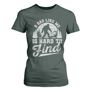 Funny A Dad Like Me Is Hard To Find T Shirt For Women Bigfoot Dad Fathers Day TS11 Dark Forest Green Print Your Wear