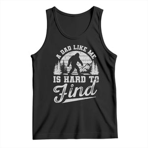 Funny A Dad Like Me Is Hard To Find Tank Top Bigfoot Dad Fathers Day TS11 Black Print Your Wear