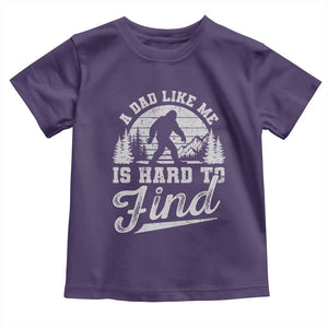 Funny A Dad Like Me Is Hard To Find Toddler T Shirt Bigfoot Dad Fathers Day TS11 Purple Print Your Wear