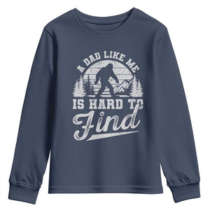 Funny A Dad Like Me Is Hard To Find Youth Sweatshirt Bigfoot Dad Fathers Day TS11 Navy Print Your Wear