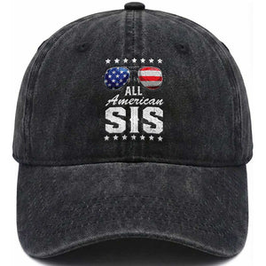 Funny All American Sis 4th Of July Washed Cotton Baseball Cap Family Matching Sunglasses TS11 Washed Cap Universal Fit Black Print Your Wear
