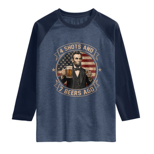 Abraham Lincoln 4 Shots and 7 Beers Ago Beer Drinking Raglan Shirt